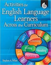 Activities For English Language Learners Across The Curriculum -
