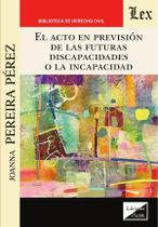 Acto en previsión de las futuras discapacidades o la - Ediciones Olejnik