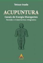 Acupuntura: Canais de Energia Divergentes Acupuntura: Canais de Energia Divergentes