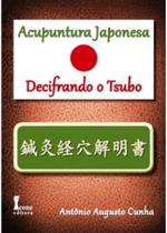 Acupuntura Japonesa - Decifrando o Tsubo Acupuntura Japonesa - Decifrando o Tsubo