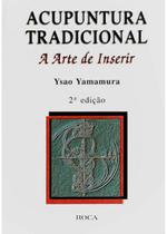 Acupuntura Tradicional - A Arte de Inserir 2ª Edição - Andreoli