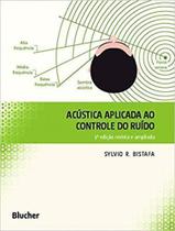 Acústica aplicada ao controle do ruído Acústica aplicada ao controle do ruído