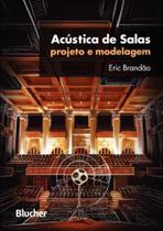 Acústica de Salas - Projeto e Modelagem - BLUCHER