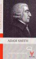 Adam Smith - ACTUAL EDITORA Adam Smith - ACTUAL EDITORA