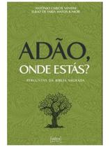 Adão, onde estás - perguntas da bíblia sagrada Adão, onde estás - perguntas da bíblia sagrada