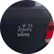 Adesivo de Carro Frase Só os Loucos Sabem - Cor Laranja