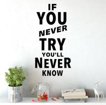 Adesivo De Parede Decorativo Decal Frase If You Never Try