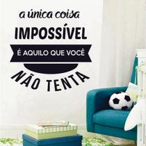 Adesivo de Parede Decorativo Frase Impossivel é Não Tentar Adesivo de Parede Decorativo Frase Impossivel é Não Tentar