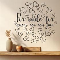 Adesivo De Parede Decorativo Frase Por Onde For Quero er seu Par