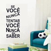 Adesivo de Parede Decorativo Quarto Sala Se Nunca Tentar