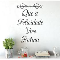 Adesivo De Parede Decorativo Que A Felicidade Vire Rotina
