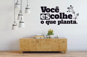Adesivo de Parede Decorativo Voce Colhe o que planta