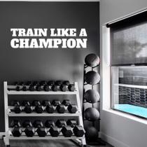 Adesivo de Parede Frase Inglês Treine como um Campeão Train Like a Champion Motivação Academia Adesivo de Parede Frase Inglês Treine como um Campeão Train Like a Champion Motivação Academia