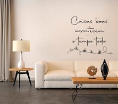 Adesivo de parede frase motivacional coisas boas decoração - Vinil