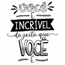 Adesivo De Parede Frase Você É Incrível Do Jeito Que Você É Incentivo Escritório Adesivo De Parede Frase Você É Incrível Do Jeito Que Você É Incentivo Escritório