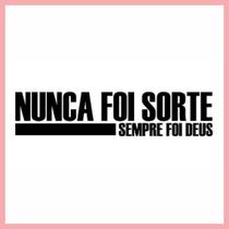 Adesivo de Parede / Nunca Foi Sorte Sempre foi Deus- 1,0x0,23 mt Adesivo de Parede / Nunca Foi Sorte Sempre foi Deus- 1,0x0,23 mt