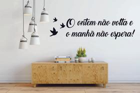 Adesivo de Parede Ontem Não Volta e o Manhã Não Espera