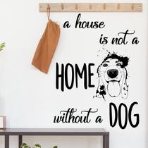 Adesivo de parede Uma casa não é uma casa sem cachorro PVC 40x59cm