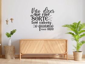 Adesivo De Parede Vão Dizer Que Foi Sorte Frase Inspiração Motivacional Decoração