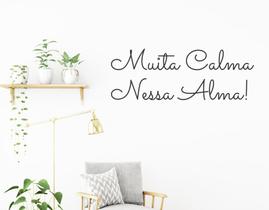 Adesivo Decorativo de Parede Frase Muita Calma Nessa Hora