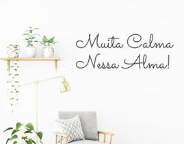 Adesivo Decorativo De Parede Frase Muita Calma Nessa Hora