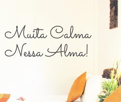 Adesivo Decorativo de Parede Frase Muita Calma Nessa Hora Grande