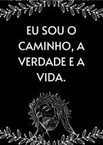 Adesivo Decorativo de Parede Frase O Caminho, A Verdade e a Vida Adesivo Decorativo de Parede Frase O Caminho, A Verdade e a Vida