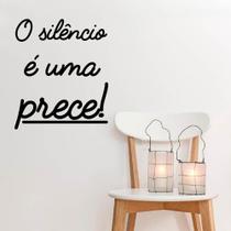 Adesivo Decorativo de Parede Frase O Silêncio é uma Prece