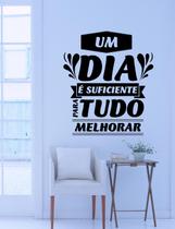 Adesivo Decorativo de Parede Um Dia é Suficiente para Sala - Gaudesivos