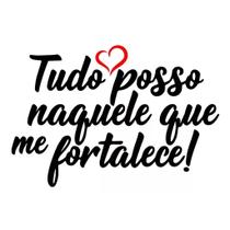 Adesivo Decorativo de Perede / Frase / Tudo posso Naquele que me fortalece (60x40cm)