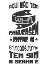 Adesivo Decorativo Frase Aqui Não Tem Wifi Conversem Entre