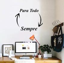 Adesivo Decorativo Frase Para Todo Sempre E Vai E Volta