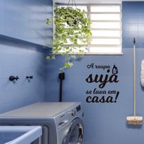 Adesivo Decorativo Lavanderia Roupa Suja se Lava em Casa Adesivo Decorativo Lavanderia Roupa Suja se Lava em Casa