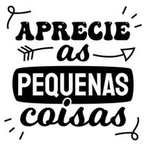 Adesivo Decorativo Parede Frase Aprecie As Pequenas Coisas