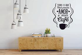 Adesivo Decorativo Parede Voce Precisa de + Amor Café Coffe