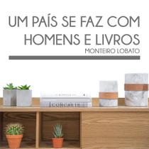 Adesivo Frase Monteiro Lobato Um País se faz com Homens e Livros - Kanto Store