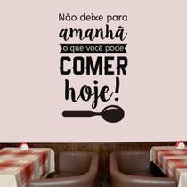 Adesivo Frase Não Deixe Para Amanhã o Que Você Pode Comer Hoje Decoração Cozinha