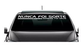 Adesivo Parabrisa Frase Fé Nunca Foi Sorte Sempre Foi Deus