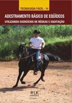Adestramento básico de equídeos utilizando exercícios de rédeas e equitação - Editora LK