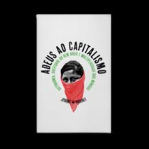 Adeus Ao Capitalismo - Autonomia, Sociedade Do Bem Viver e Multiplicidade Dos Mundos