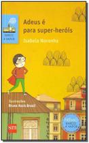 Adeus é Para Super-Heróis - 02Ed/16 - SM EDICOES Adeus é Para Super-Heróis - 02Ed/16 - SM EDICOES