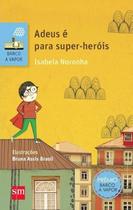 ADEUS E PARA SUPER HEROIS - 2ª ED ADEUS E PARA SUPER HEROIS - 2ª ED