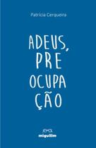 Adeus, preocupação - EDITORA MIGUILIM Adeus, preocupação - EDITORA MIGUILIM