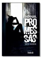 Adeus, Promessas Adeus, Promessas