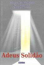 Adeus Solidão - Mensagens do Mundo Espiritual Adeus Solidão - Mensagens do Mundo Espiritual