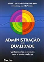 Administração Com Qualidade - Conhecimentos Necessários Para Gestão Moderna - Edgard Blücher