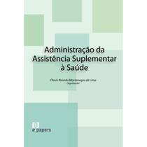 Administração da Assistência Suplementar Á Saúde - E-Papers