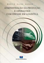 Administração da Produção e Operações Com Ênfase em Logística - Interciência Administração da Produção e Operações Com Ênfase em Logística - Interciência