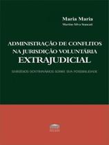 Administração de conflitos na jurisdição voluntária extrajudicial