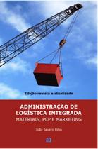 Administração de Logística Integrada: Materiais, PCP e Marketing Administração de Logística Integrada: Materiais, PCP e Marketing